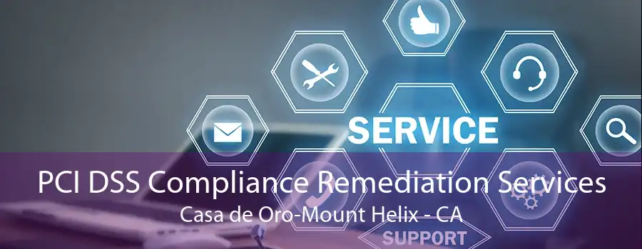 PCI DSS Compliance Remediation Services Casa de Oro-Mount Helix - CA