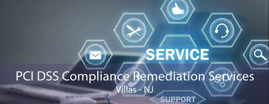 PCI DSS Compliance Remediation Services Villas - NJ