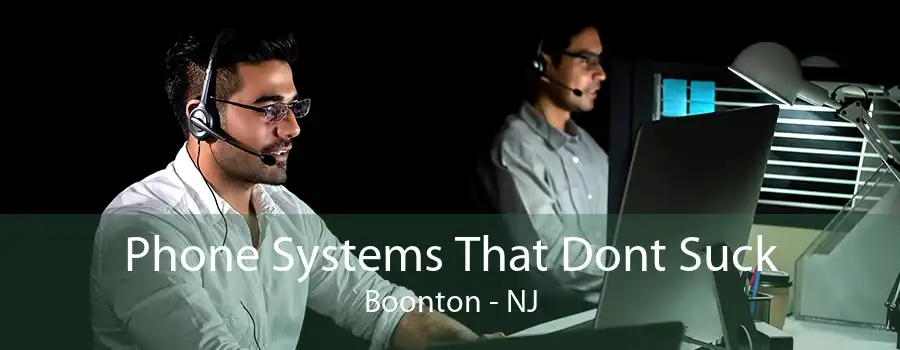 Phone Systems That Dont Suck Boonton - NJ