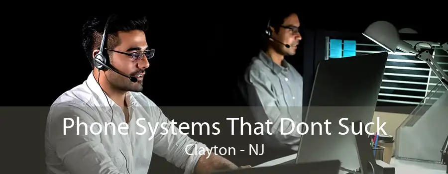 Phone Systems That Dont Suck Clayton - NJ