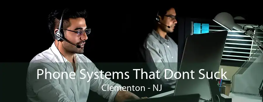 Phone Systems That Dont Suck Clementon - NJ