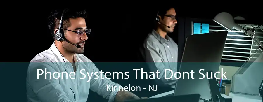 Phone Systems That Dont Suck Kinnelon - NJ