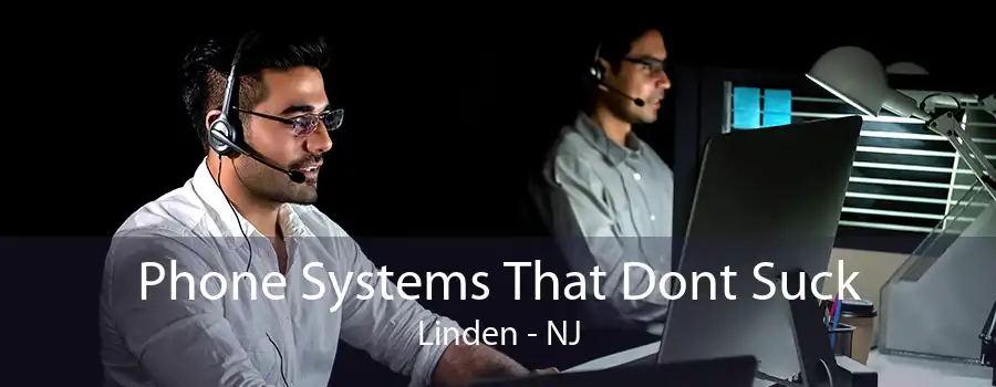 Phone Systems That Dont Suck Linden - NJ