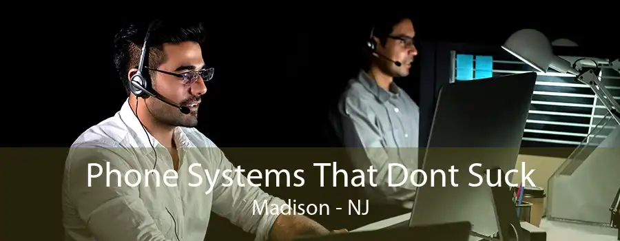 Phone Systems That Dont Suck Madison - NJ