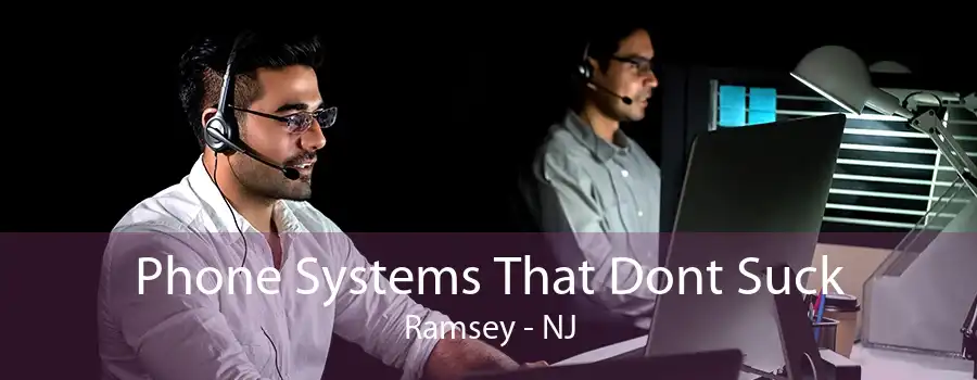 Phone Systems That Dont Suck Ramsey - NJ