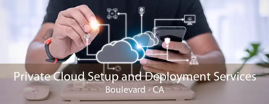 Private Cloud Setup and Deployment Services Boulevard - CA