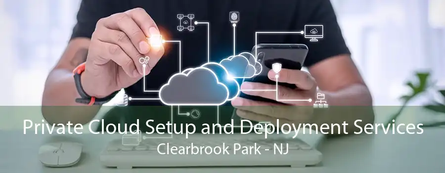 Private Cloud Setup and Deployment Services Clearbrook Park - NJ