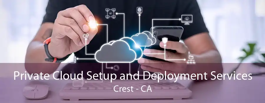 Private Cloud Setup and Deployment Services Crest - CA