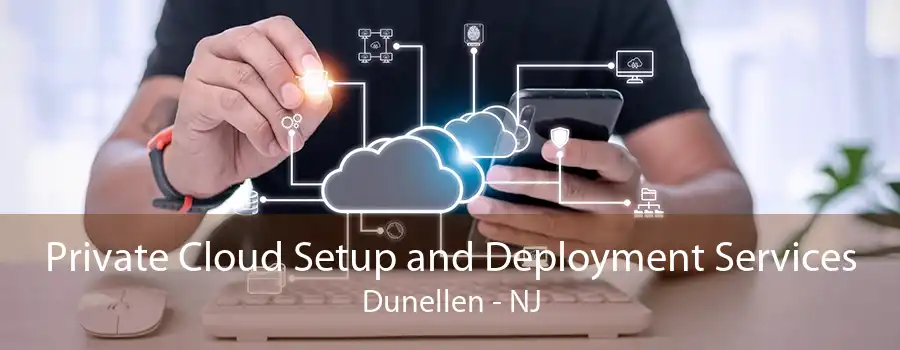 Private Cloud Setup and Deployment Services Dunellen - NJ