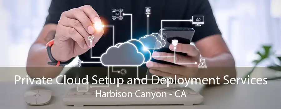 Private Cloud Setup and Deployment Services Harbison Canyon - CA