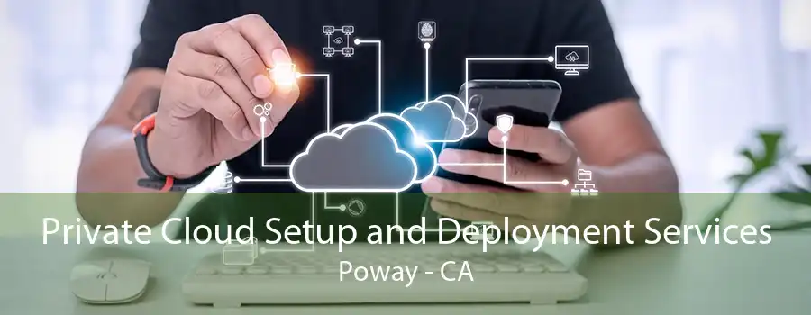 Private Cloud Setup and Deployment Services Poway - CA