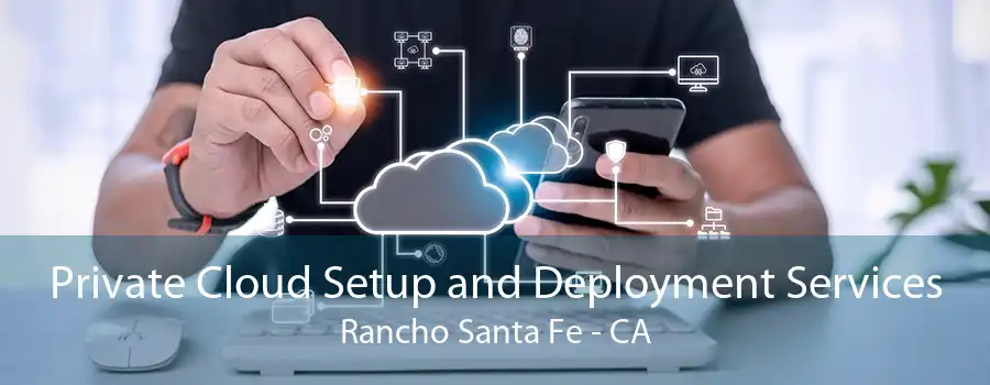 Private Cloud Setup and Deployment Services Rancho Santa Fe - CA