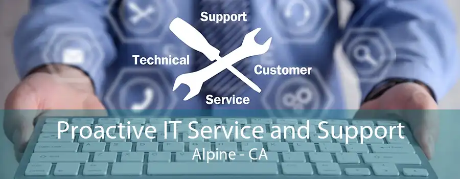 Proactive IT Service and Support Alpine - CA