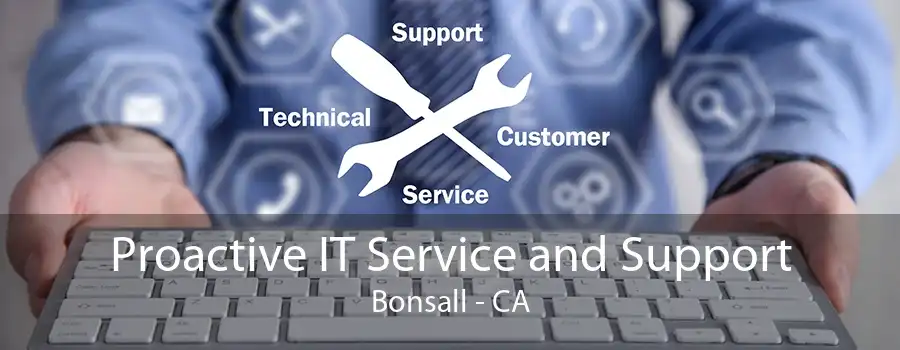 Proactive IT Service and Support Bonsall - CA