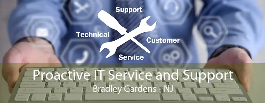 Proactive IT Service and Support Bradley Gardens - NJ