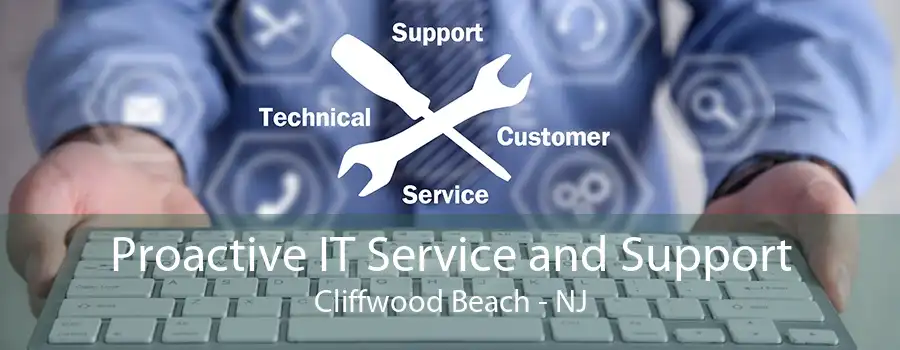 Proactive IT Service and Support Cliffwood Beach - NJ