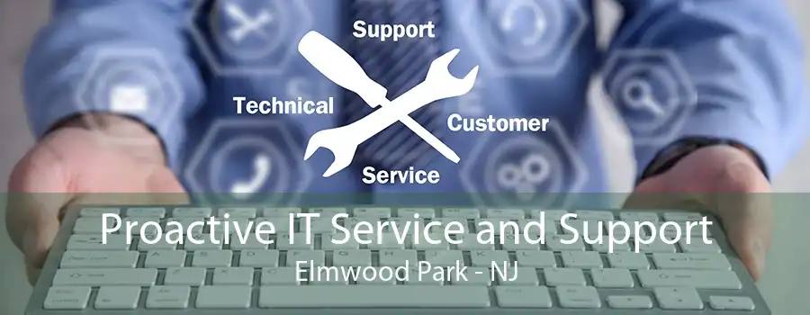 Proactive IT Service and Support Elmwood Park - NJ