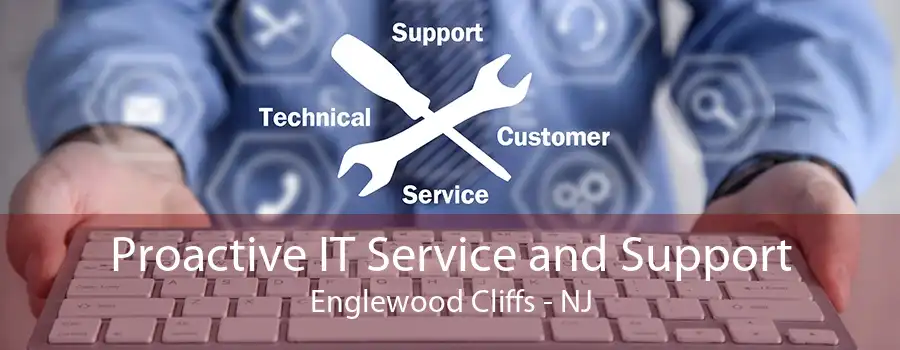 Proactive IT Service and Support Englewood Cliffs - NJ