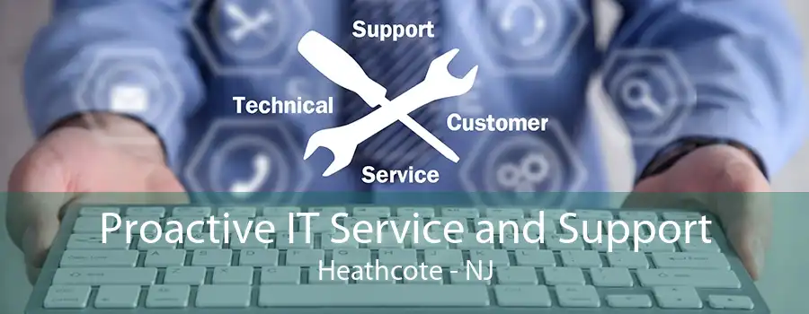 Proactive IT Service and Support Heathcote - NJ