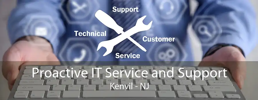 Proactive IT Service and Support Kenvil - NJ