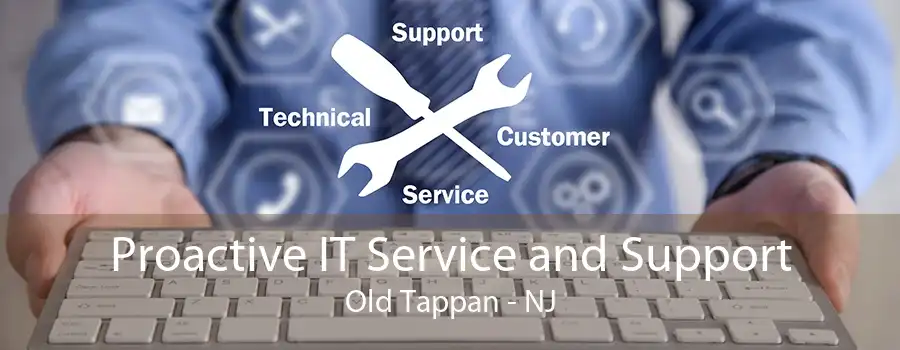 Proactive IT Service and Support Old Tappan - NJ