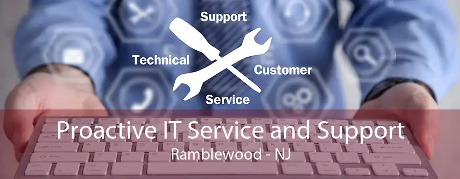 Proactive IT Service and Support Ramblewood - NJ