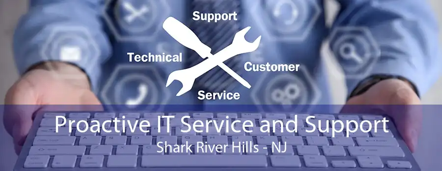 Proactive IT Service and Support Shark River Hills - NJ