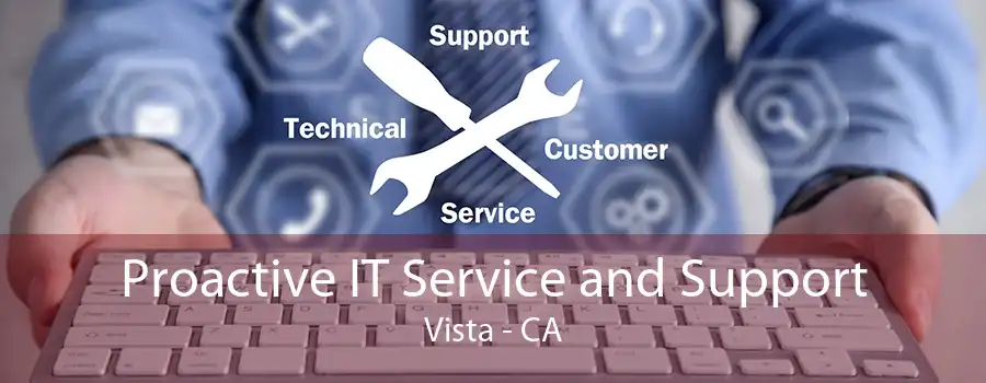 Proactive IT Service and Support Vista - CA