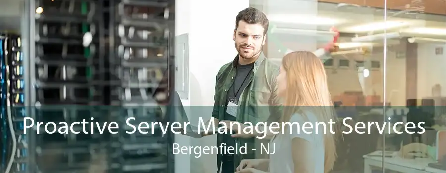 Proactive Server Management Services Bergenfield - NJ