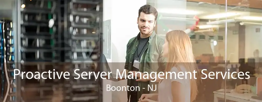 Proactive Server Management Services Boonton - NJ