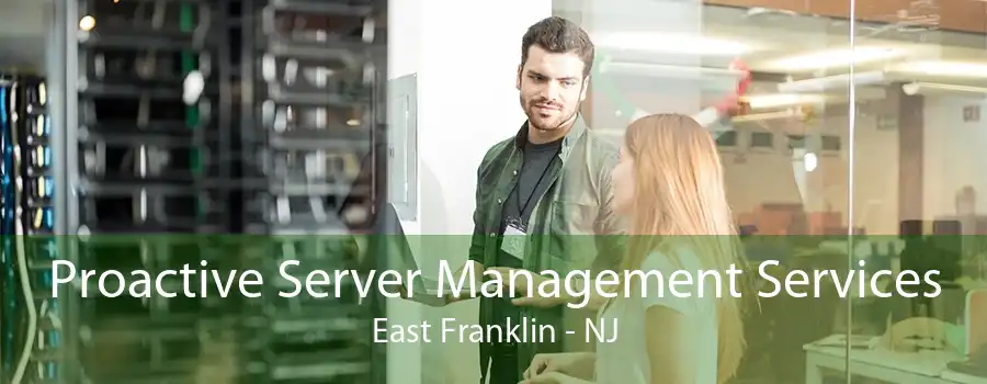 Proactive Server Management Services East Franklin - NJ