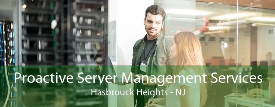 Proactive Server Management Services Hasbrouck Heights - NJ