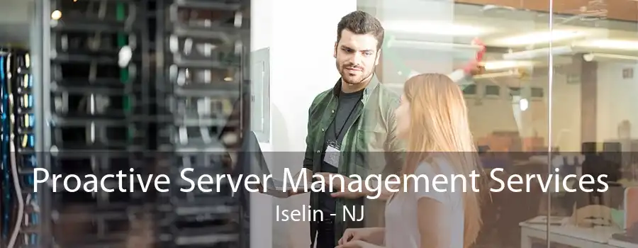 Proactive Server Management Services Iselin - NJ