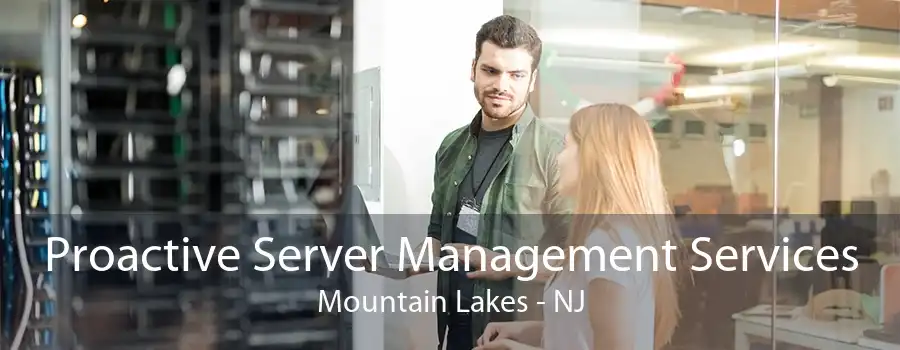 Proactive Server Management Services Mountain Lakes - NJ