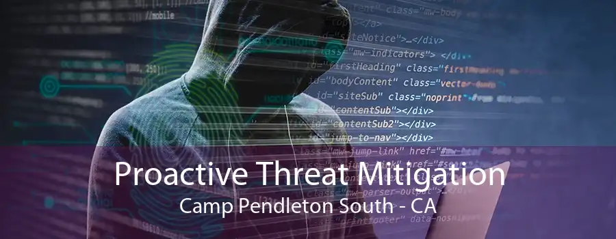 Proactive Threat Mitigation Camp Pendleton South - CA