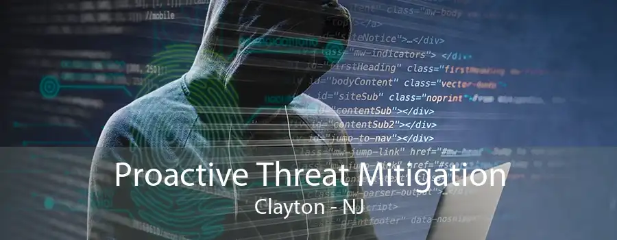 Proactive Threat Mitigation Clayton - NJ