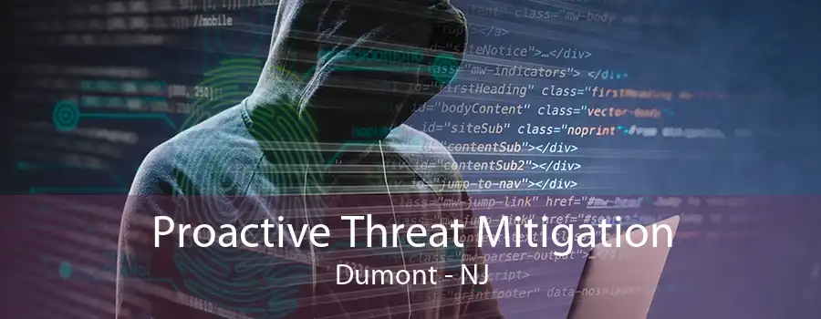 Proactive Threat Mitigation Dumont - NJ