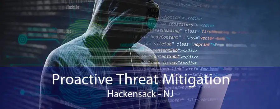 Proactive Threat Mitigation Hackensack - NJ