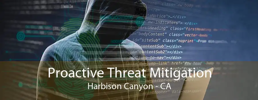 Proactive Threat Mitigation Harbison Canyon - CA