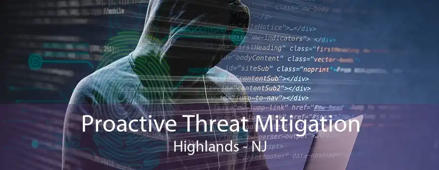 Proactive Threat Mitigation Highlands - NJ