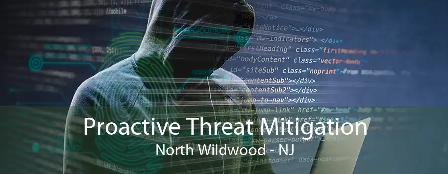 Proactive Threat Mitigation North Wildwood - NJ