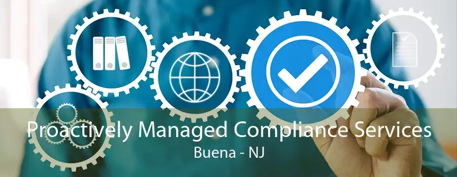 Proactively Managed Compliance Services Buena - NJ