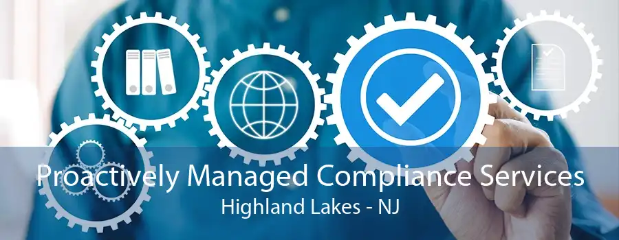 Proactively Managed Compliance Services Highland Lakes - NJ