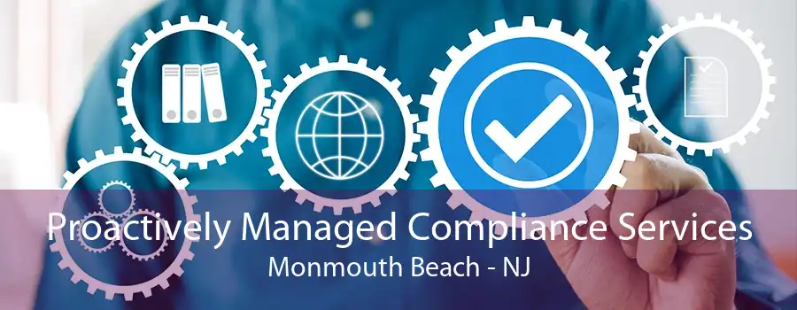 Proactively Managed Compliance Services Monmouth Beach - NJ