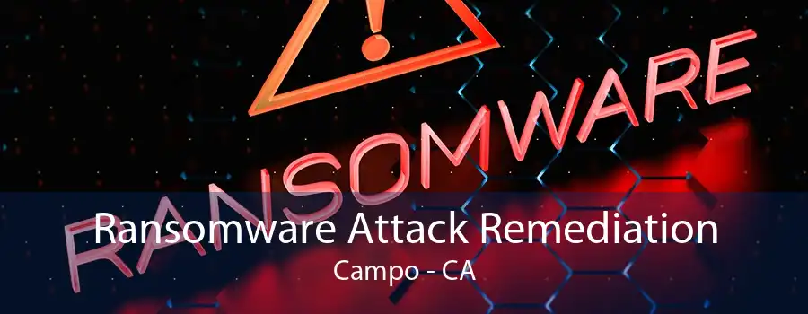 Ransomware Attack Remediation Campo - CA