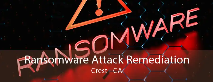 Ransomware Attack Remediation Crest - CA