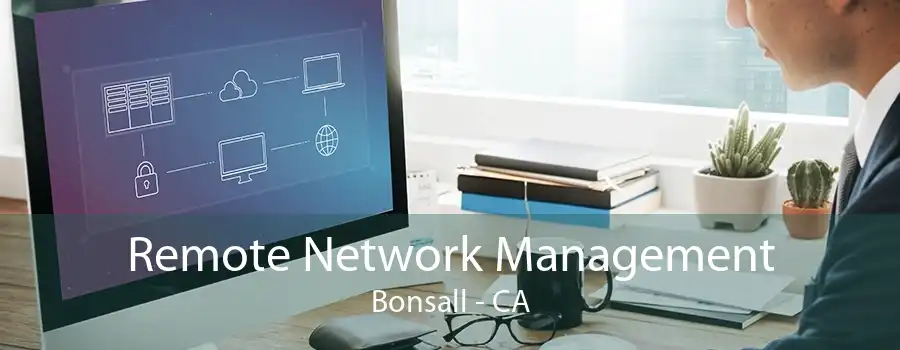 Remote Network Management Bonsall - CA