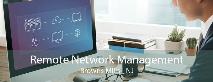 Remote Network Management Browns Mills - NJ