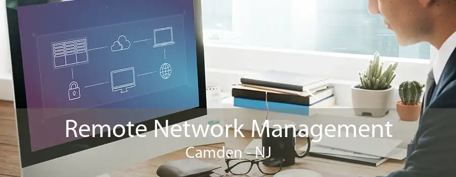 Remote Network Management Camden - NJ