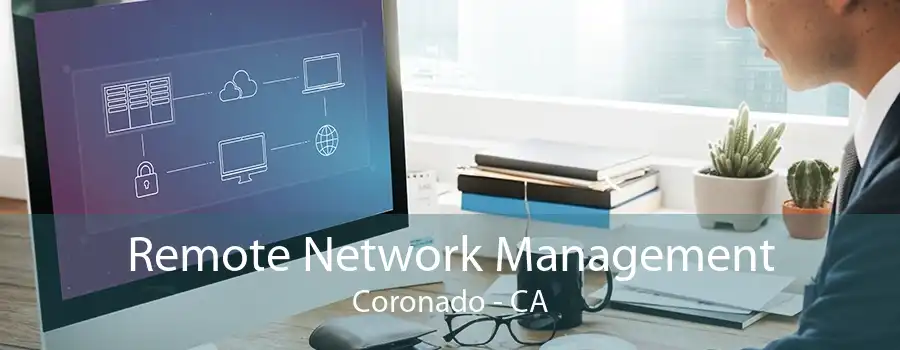 Remote Network Management Coronado - CA